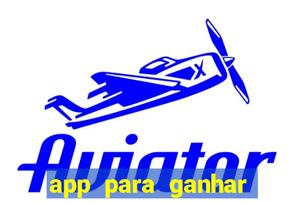 app para ganhar dinheiro de verdade pix na hora