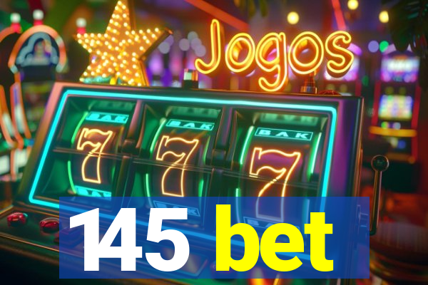 145 bet