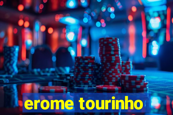 erome tourinho