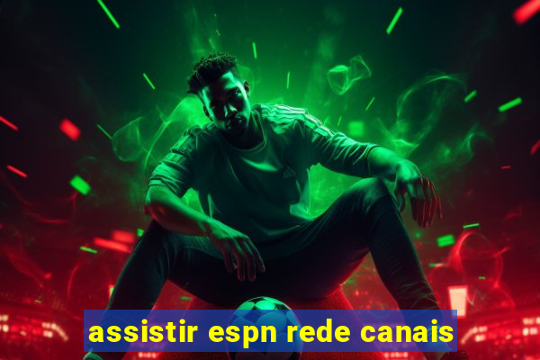 assistir espn rede canais
