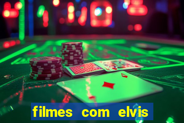 filmes com elvis presley dublado