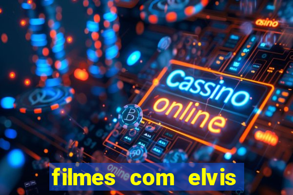 filmes com elvis presley dublado