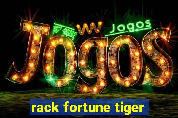 rack fortune tiger