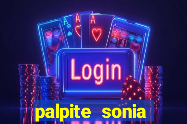 palpite sonia santos hoje