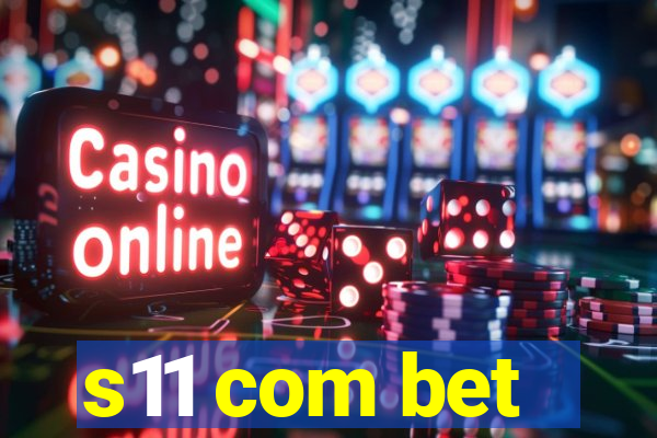 s11 com bet
