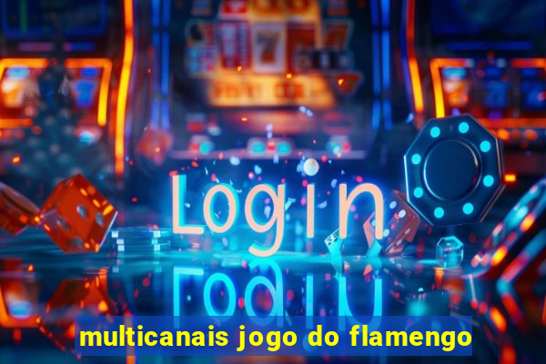 multicanais jogo do flamengo