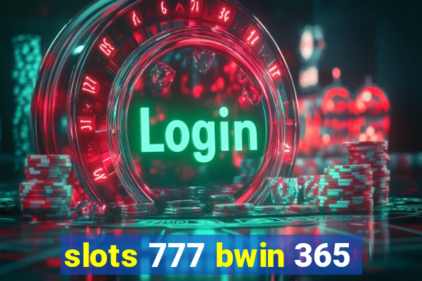 slots 777 bwin 365