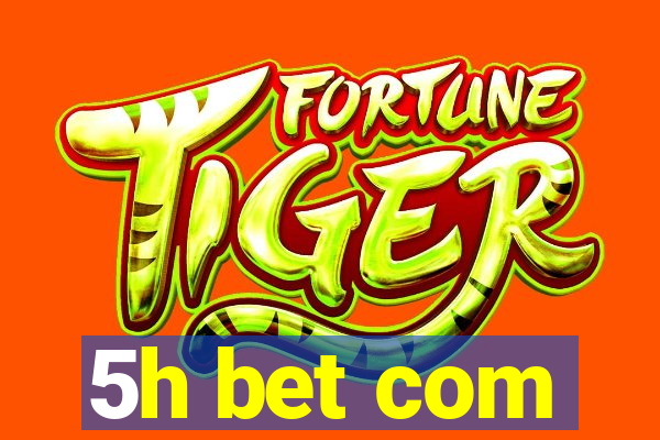 5h bet com