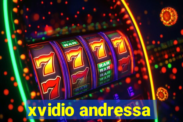 xvidio andressa