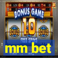 mm bet