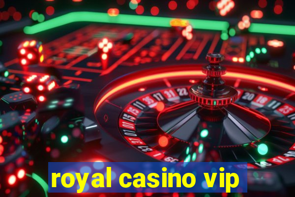 royal casino vip