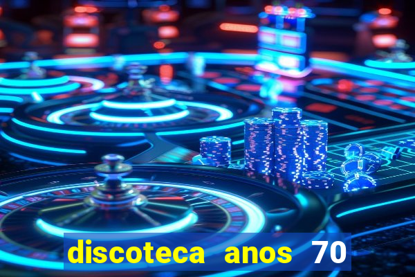 discoteca anos 70 80 90