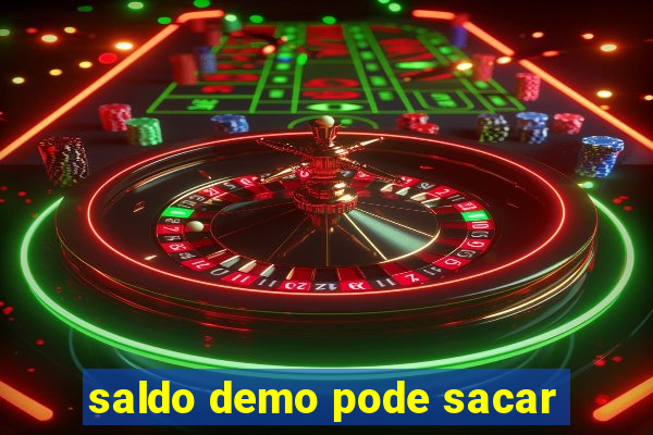 saldo demo pode sacar