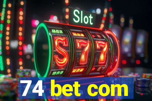 74 bet com