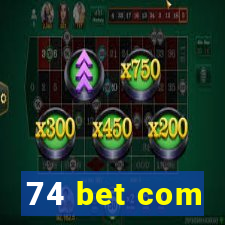 74 bet com