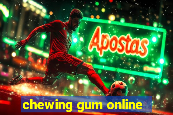 chewing gum online