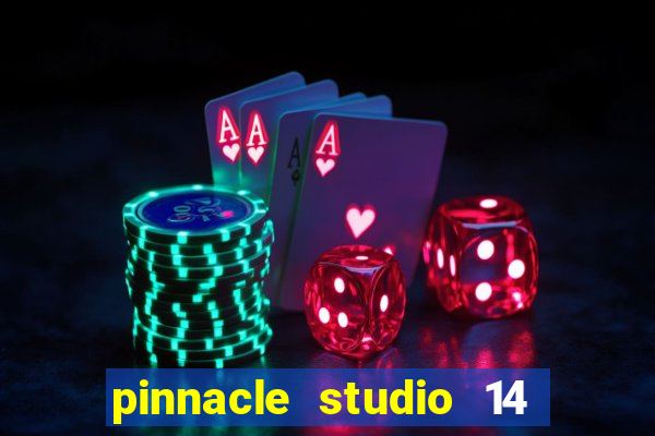 pinnacle studio 14 download portugues completo + serial