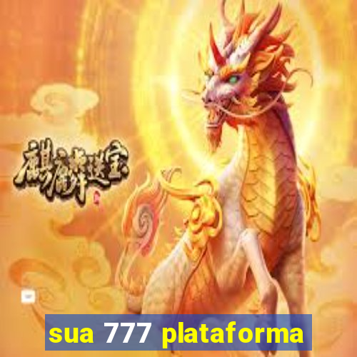 sua 777 plataforma