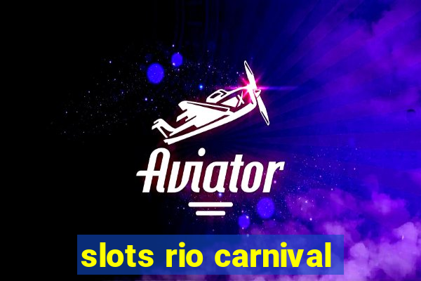 slots rio carnival