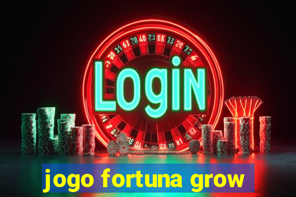 jogo fortuna grow