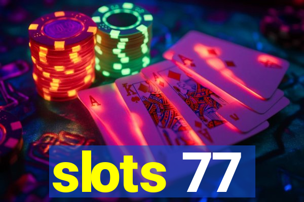 slots 77