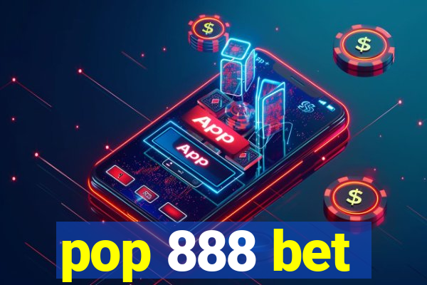 pop 888 bet