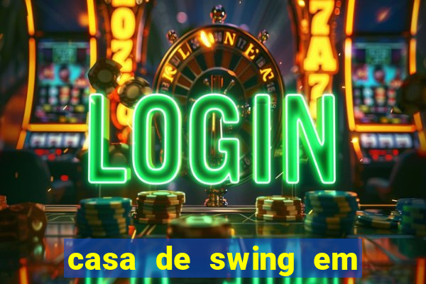 casa de swing em foz do igua莽u