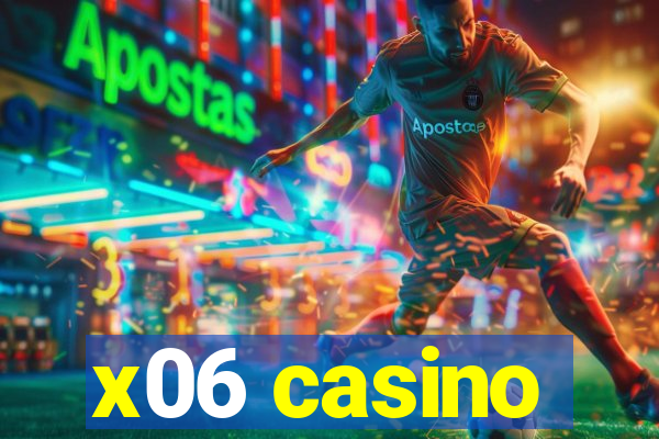 x06 casino