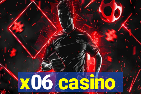 x06 casino