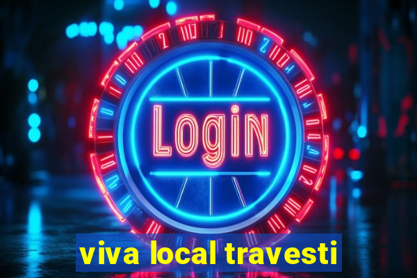 viva local travesti
