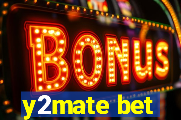 y2mate bet