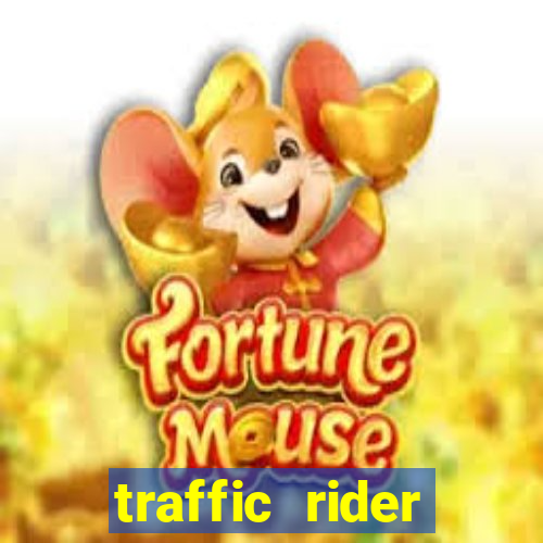 traffic rider dinheiro infinito