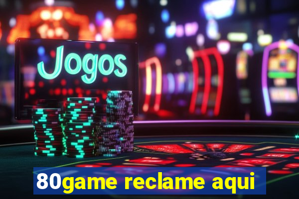 80game reclame aqui