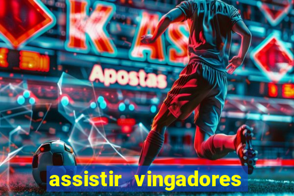 assistir vingadores ultimato completo dublado gratis