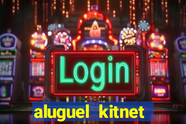 aluguel kitnet cruzeiro novo df
