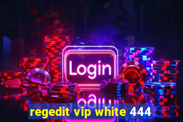 regedit vip white 444