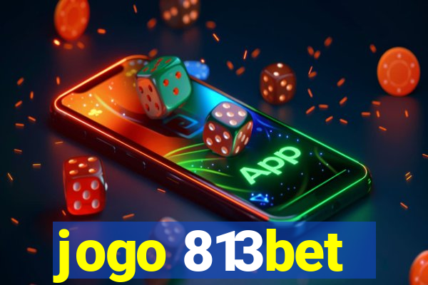 jogo 813bet
