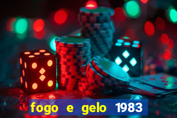 fogo e gelo 1983 dublado download