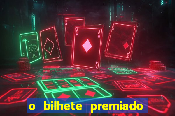 o bilhete premiado assistir filme completo dublado
