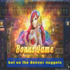 bet on the denver nuggets