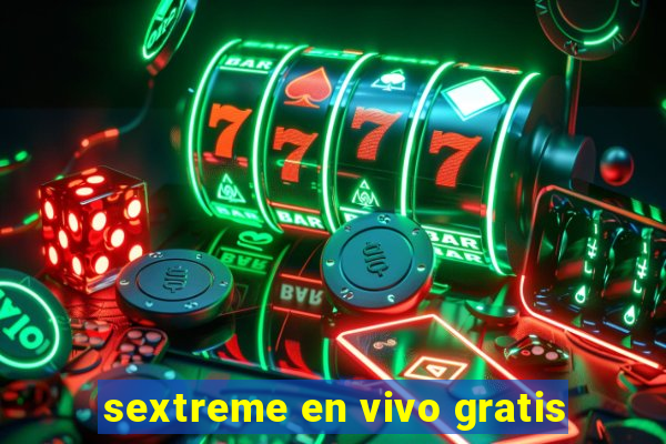 sextreme en vivo gratis