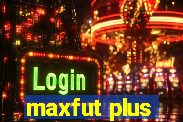 maxfut plus
