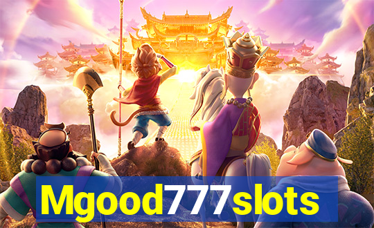Mgood777slots