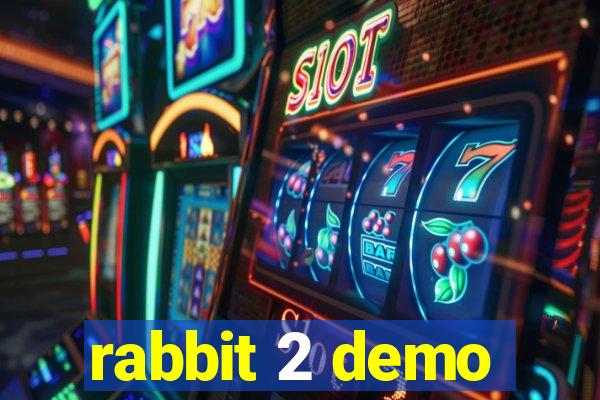 rabbit 2 demo