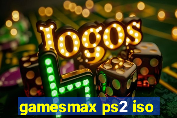 gamesmax ps2 iso