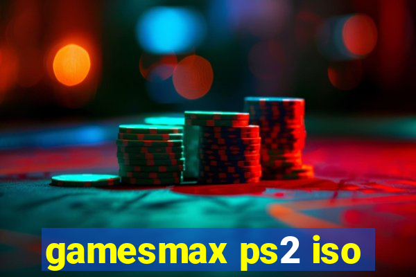 gamesmax ps2 iso