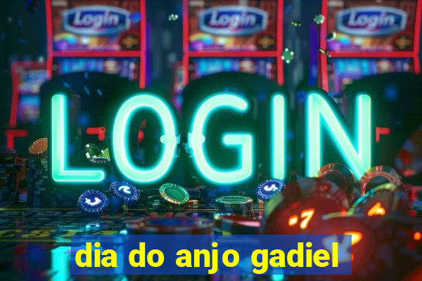 dia do anjo gadiel
