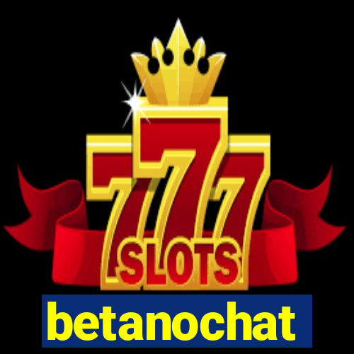 betanochat