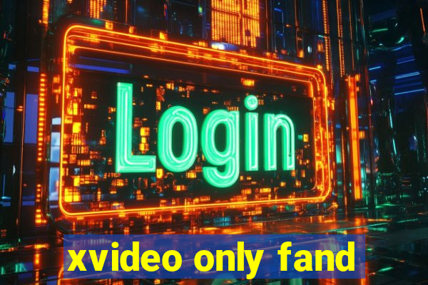 xvideo only fand