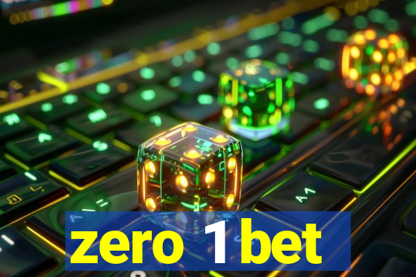 zero 1 bet